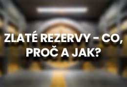 Zlaté rezervy – jak si je vybudovat jako centrální banky